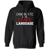 My Love Language, Chocolate Is My Love Language Pullover Hoodie