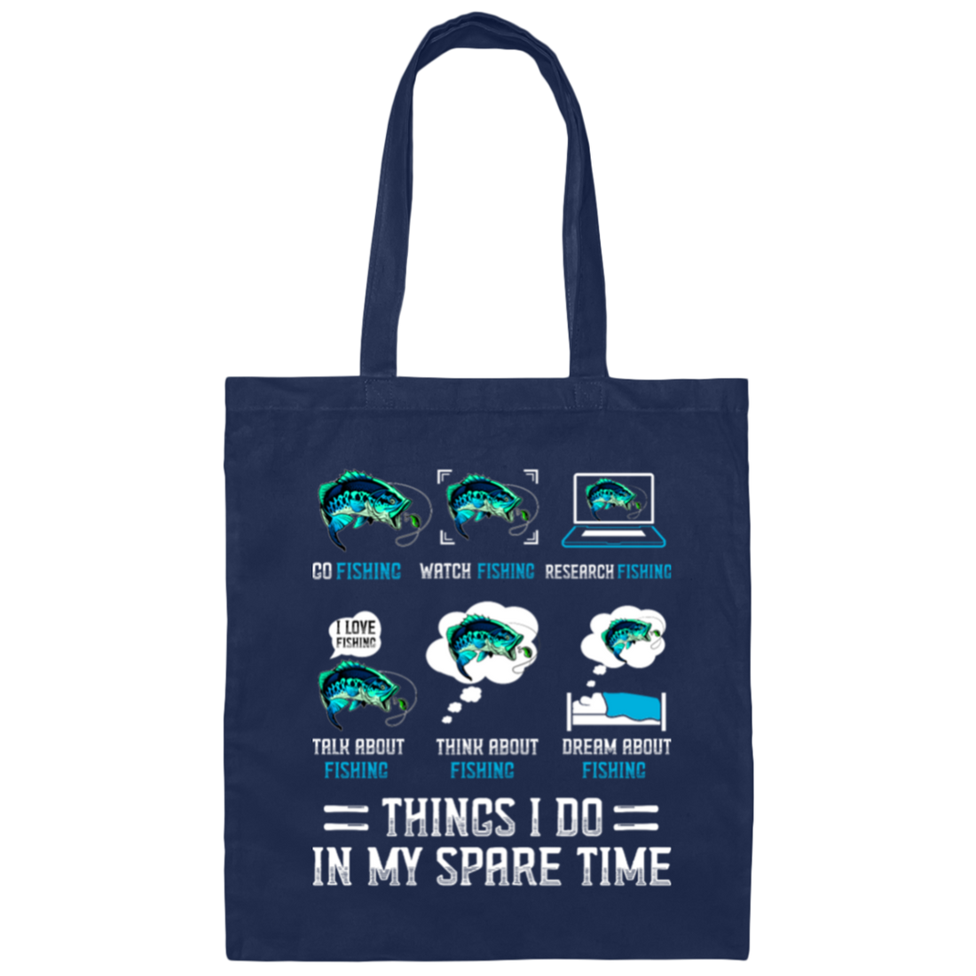 Fishing, Things I Do In My Spare Time Is Fishing Canvas Tote Bag