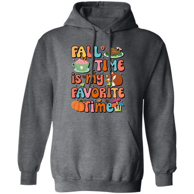 Fall Time Is My Favorite Time, Thanksgiving Holiday Pullover Hoodie