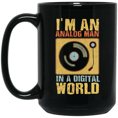 I Am An Analog Man, In A Digital World, Best Digital, Love Digital World Black Mug