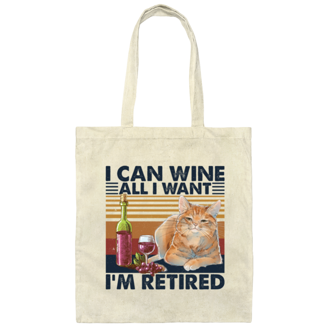 I Can Wine All I Want, I'm Retired Retro, Retirement Canvas Tote Bag