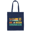 Retro Beer Lover, Be A Beer Drinker, Retro Drunk, Love Beer Vintage Canvas Tote Bag