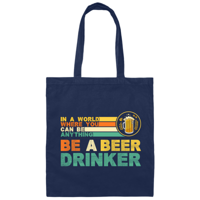 Retro Beer Lover, Be A Beer Drinker, Retro Drunk, Love Beer Vintage Canvas Tote Bag