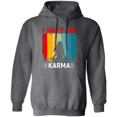 I Saw That Karma, Retro Yoga, Karma Vintage, Do Yoga Pullover Hoodie