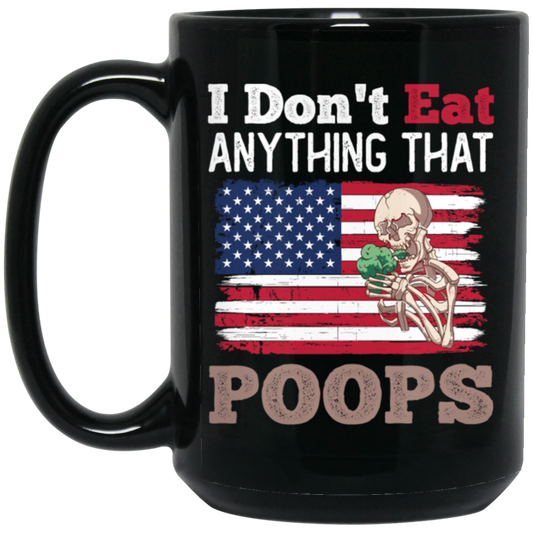 I Don't Eat Anything That Poops, American Flag, Funny Vegan Black Mug