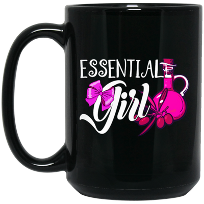 Essential Oil Girl, Lovely Girl, Best Essential Girl, My Girl, Gift For Girl Black Mug