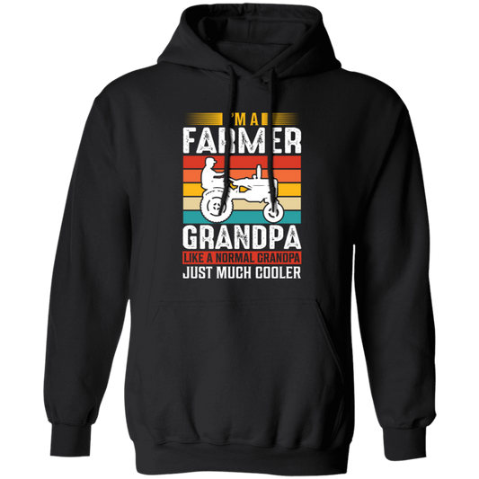 I'm A Farmer Grandpa, Like A Normal Grandpa Just Much Cooler Pullover Hoodie