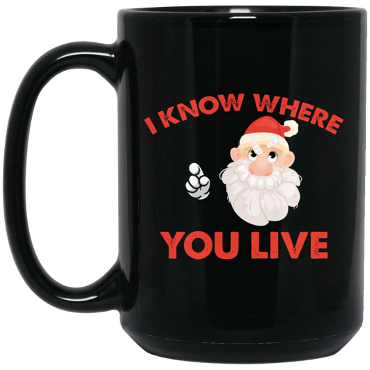 I Know Where You Live, Cute Santa, Santa Claus, Merry Christmas, Trendy Christmas Black Mug