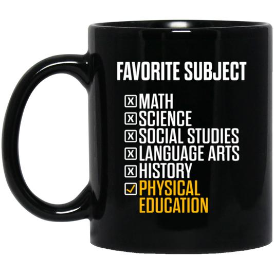 Physical Education, PE Teacher, Favorite Subject, Love PE Subject Black Mug