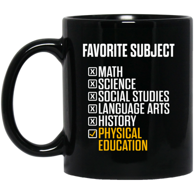 Physical Education, PE Teacher, Favorite Subject, Love PE Subject Black Mug