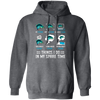 Fishing, Things I Do In My Spare Time Is Fishing Pullover Hoodie