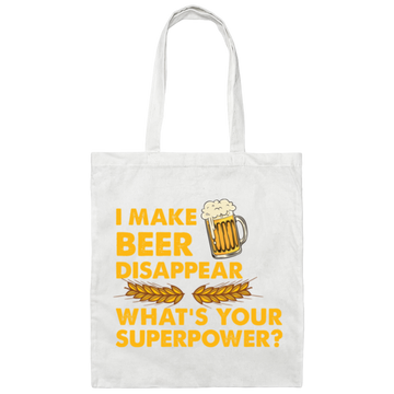 I Make Beer Disappear, What's Your Superpower, Love Beer Canvas Tote Bag