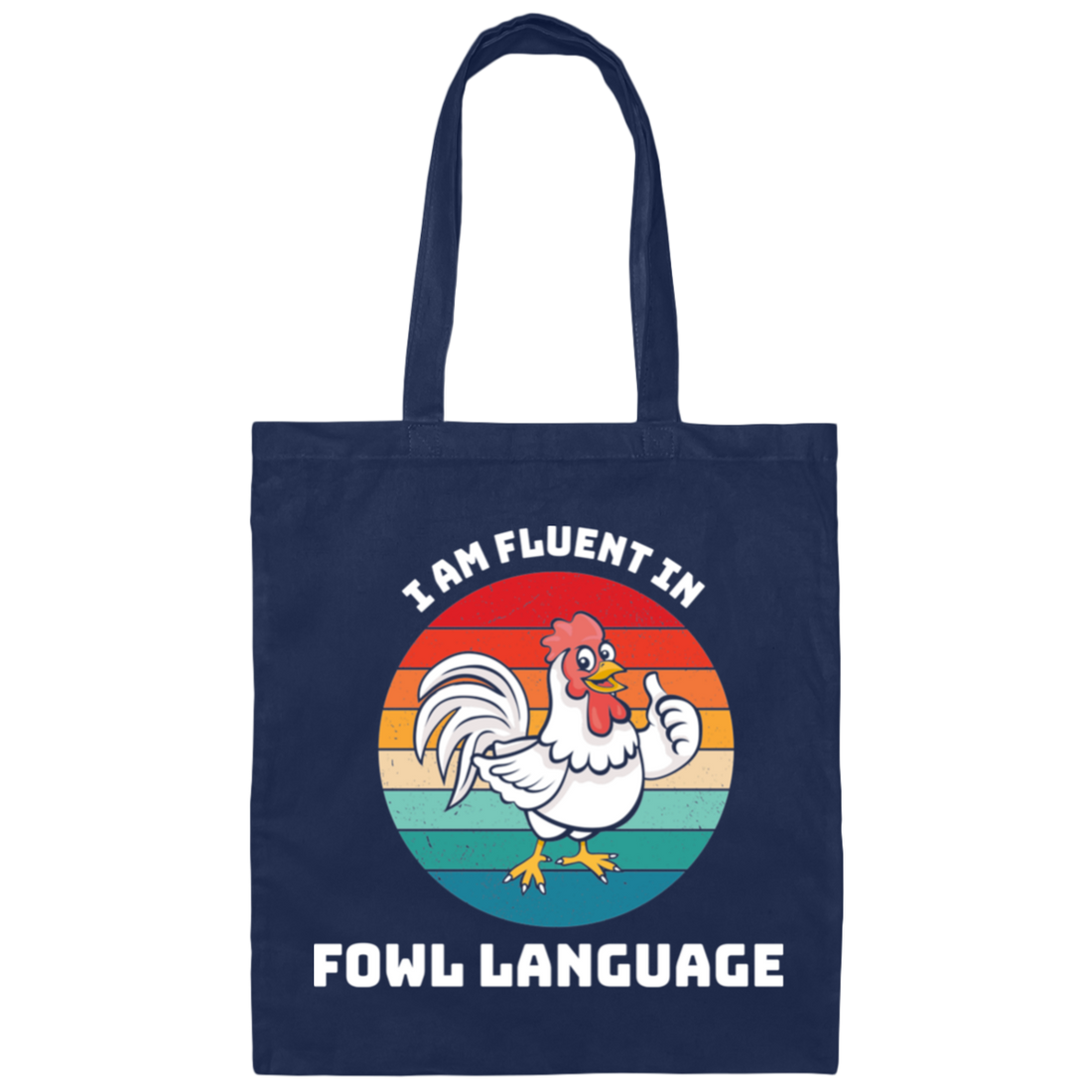 I Am Fluent In Fowl Language, Retro Chicken, Cute Chicken Canvas Tote Bag