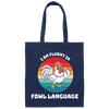 I Am Fluent In Fowl Language, Retro Chicken, Cute Chicken Canvas Tote Bag