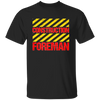 Foreman Gift, Foreman Construction, Construction Gift, Best Foreman Unisex T-Shirt