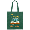 My Believed Pastor Fueled By Humor And The Holy Spirit Lover Canvas Tote Bag
