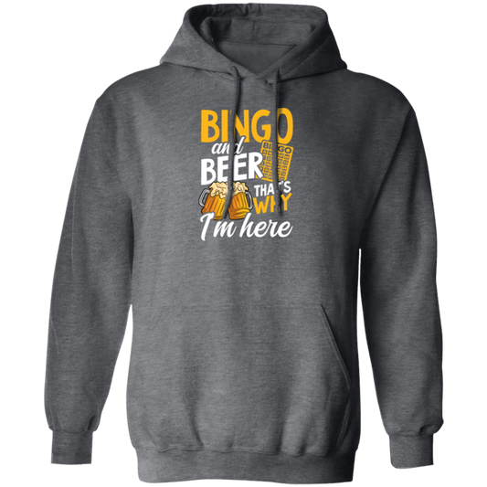 Bingo And Beer, That's Why I'm Here, Love Bingo, Love Beer Pullover Hoodie