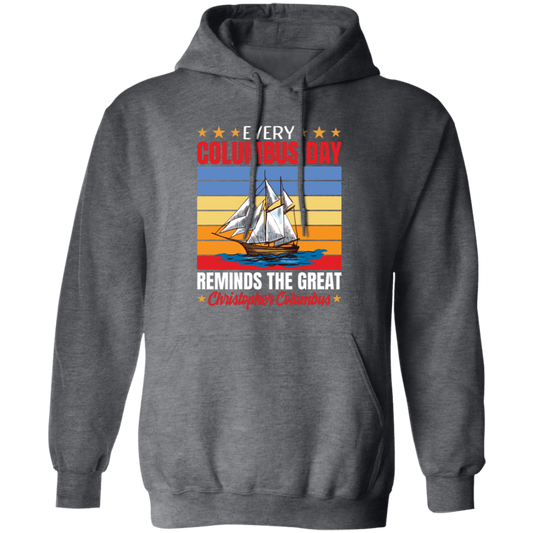 Every Columbus Day Reminds The Great Christopher Columbus, Retro Columbus Pullover Hoodie