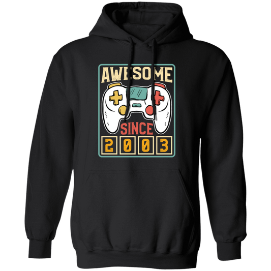 Awesome Since 2003, Birthday Gift, Video Game Lover Gift, Best Gamer Pullover Hoodie