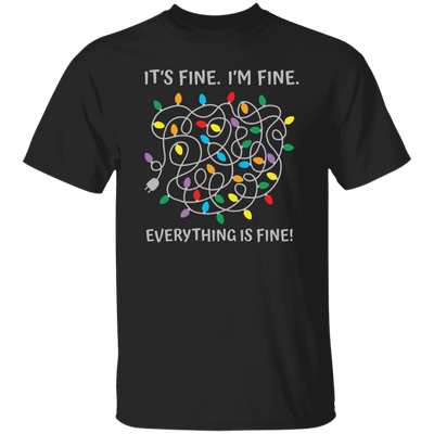 It's Fine, I'm Fine, Everything Is Fine, A Bunch Of Light Unisex T-Shirt