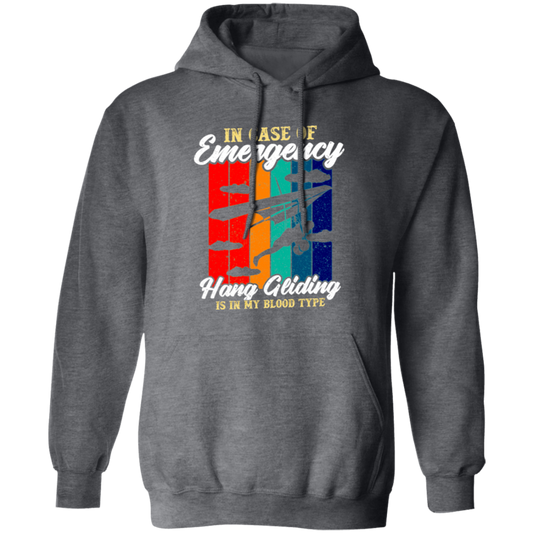 Love To Fly, In Case Of Emergency Hang Gliding Is In My Blood Type Pullover Hoodie