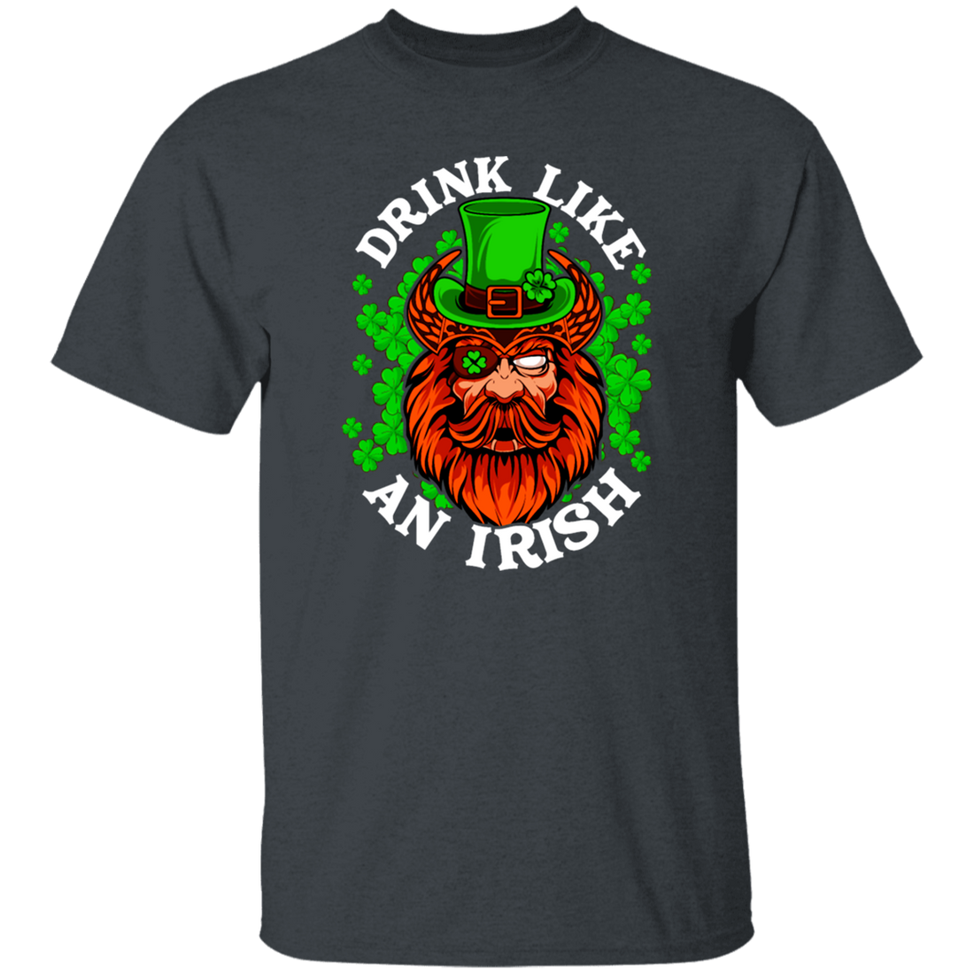 Drink Like An Irish, St Patrick Day, Pirate In Patrick Style, Funny Pirate Unisex T-Shirt