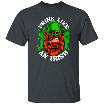 Drink Like An Irish, St Patrick Day, Pirate In Patrick Style, Funny Pirate Unisex T-Shirt
