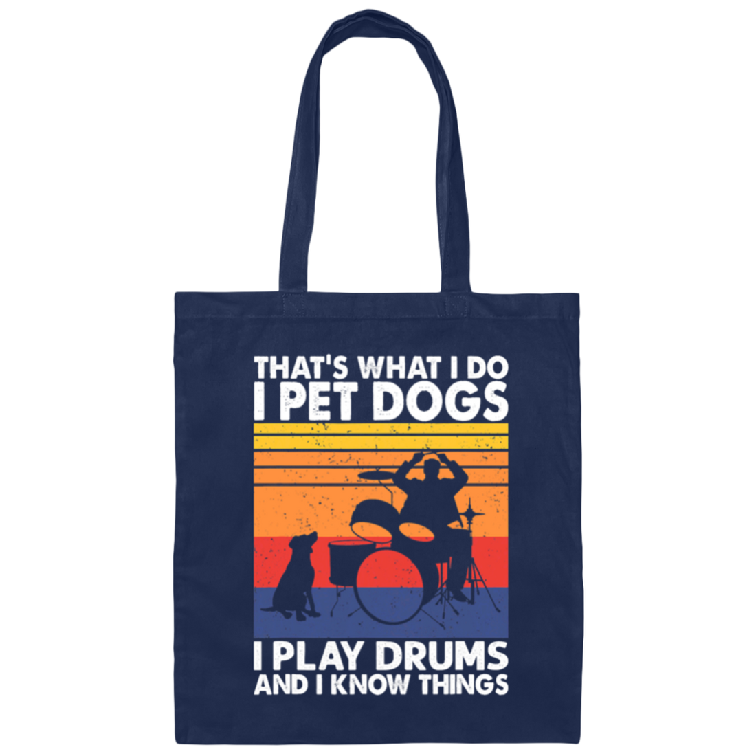 That What I Do I Pet Dogs I Play Drums Canvas Tote Bag
