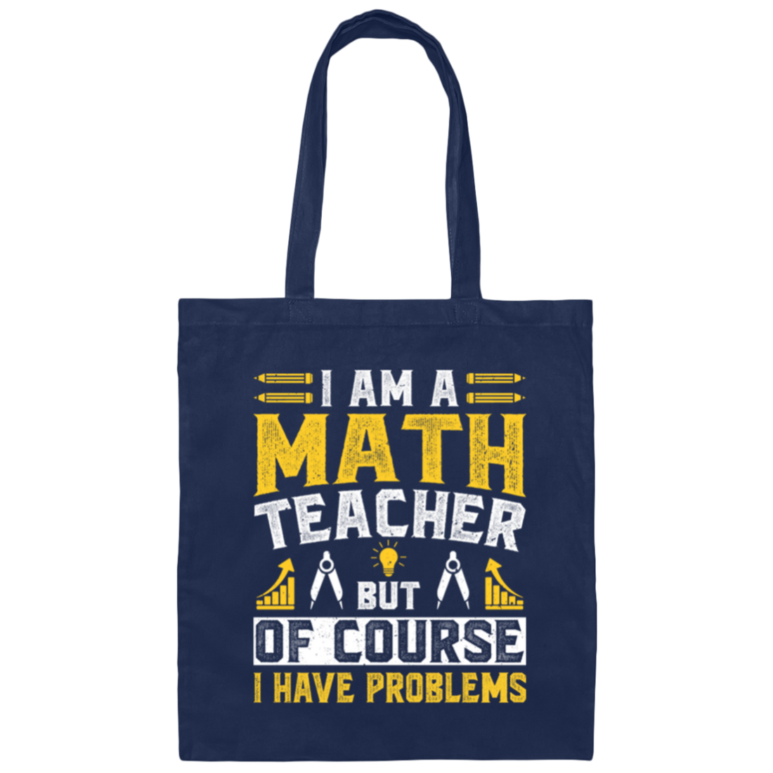 Teacher Lover, I Am A Math Teacher, But Of Course I Have Problem, Retro Teacher Canvas Tote Bag