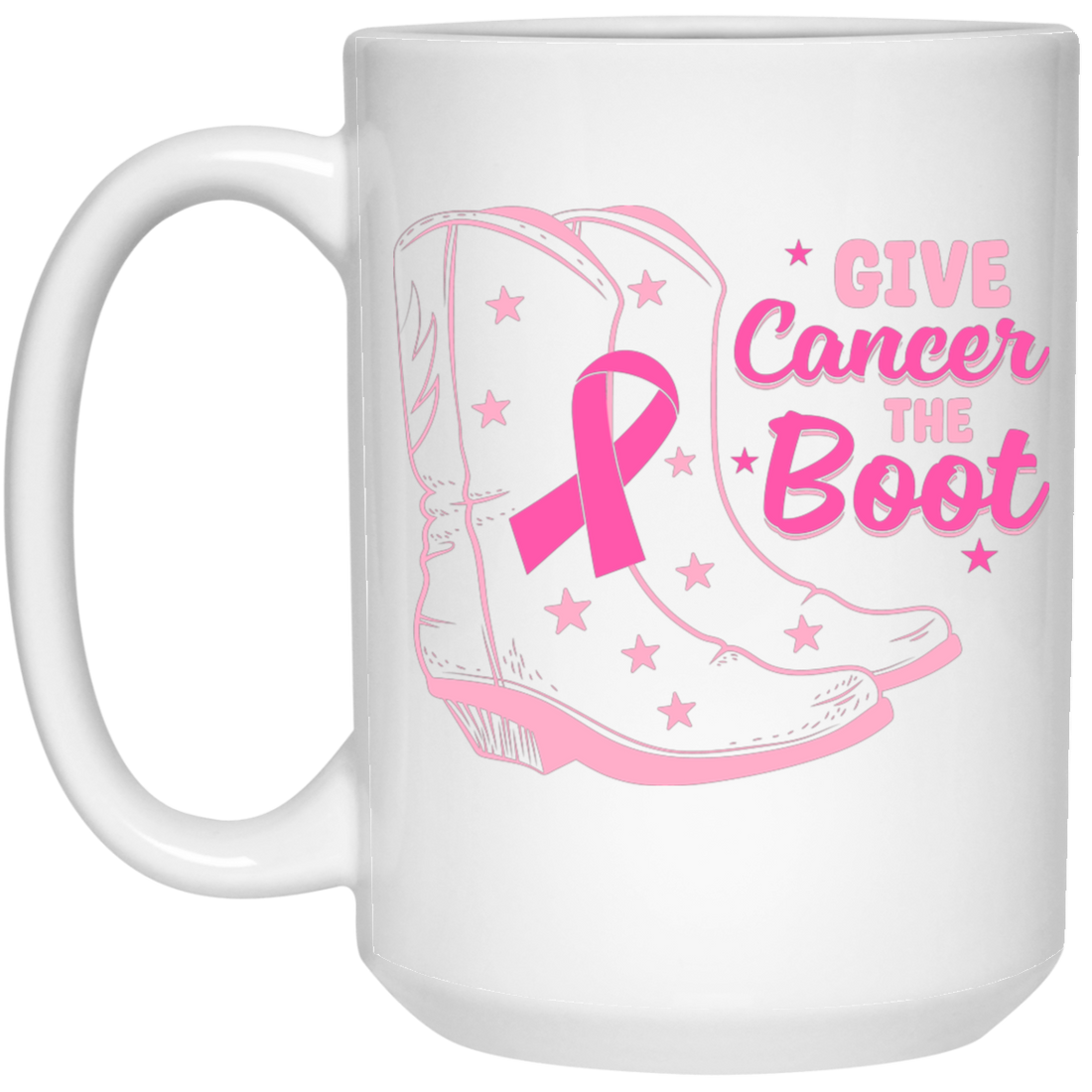 Give Cancer The Boot, Boots For Cancer, Awareness Cancer White Mug