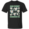 Good Energy Surrounds Me, Groovy Good Vibes Unisex T-Shirt