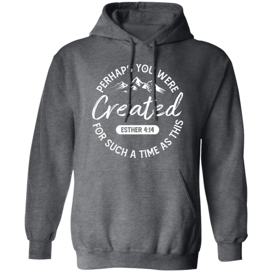 Perhaps You Were Created For Such A Time As This, Your Favor Pullover Hoodie