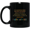 I Work With Kids, Scientist Practitioner, Science Of Behavior Black Mug