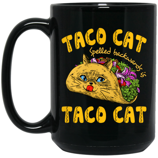 Taco Cat, Spelled Backwards Is Taco Cat Black Mug