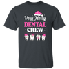 Very Merry Dental Crew, Set Of Tooth, Trendy Christmas, Merry Christmas, Trendy Christmas Unisex T-Shirt