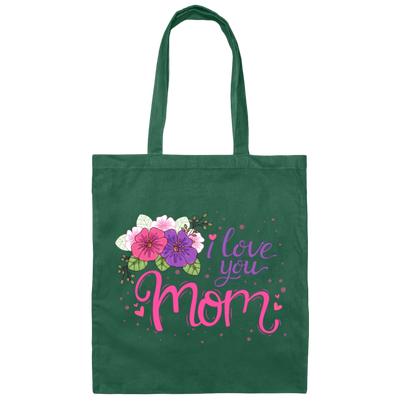 I Love You Mom, Flower For Mother, Best Of Mother, Love Mama Gift Canvas Tote Bag