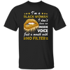 Black Woman, I Don't Have An Inside Voice, Just A Mouth With No Filter Unisex T-Shirt