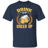 Drink Up, Cheer Up, Beer Gift, Craft Beer, Beer Team Unisex T-Shirt