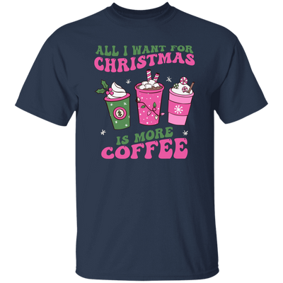 All I Want For Christmas Is More Coffee, Pink Christmas, Merry Christmas, Trendy Christmas Unisex T-Shirt