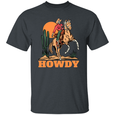 Howdy Cowboy, Cowboy In Desert, Cowboy With Horse Unisex T-Shirt