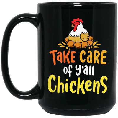 Chicken Love Gift, Farmer Gift, Love Farming, Take Care Of Y_all Chickens Black Mug