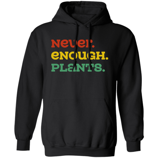 Never Enough Plants, Retro Plants, Plants Lover Pullover Hoodie