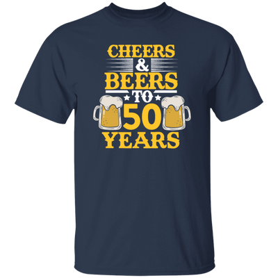 Cheers And Beers To 50 Years, 50th Birthday Gift, Love 50 Years To Live Unisex T-Shirt