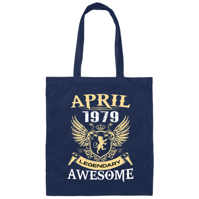 Birthday Born in April 1979 Being Awesome Legendary Human Canvas Tote Bag