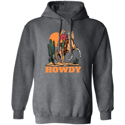 Howdy Cowboy, Cowboy In Desert, Cowboy With Horse Pullover Hoodie