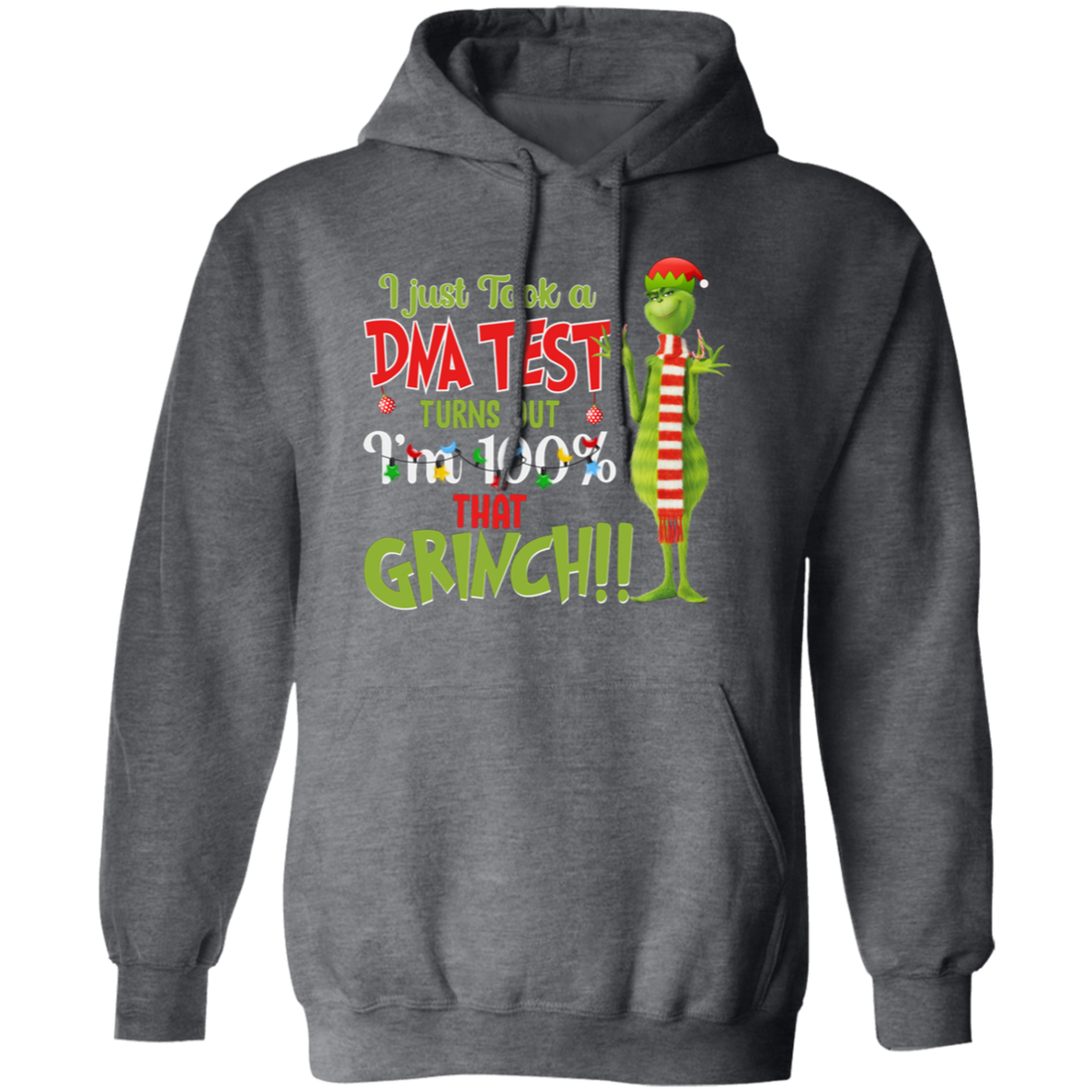 This Halloween season, let everyone know who you've become with this I Just Took A DNA Test, Turn Out I Am 100 Percent That Grinch, Trendy Halloween Pullover Hoodie. This pullover hoodie features a classic design and quality construction, perfect for keeping you warm as you show your spooky spirit.