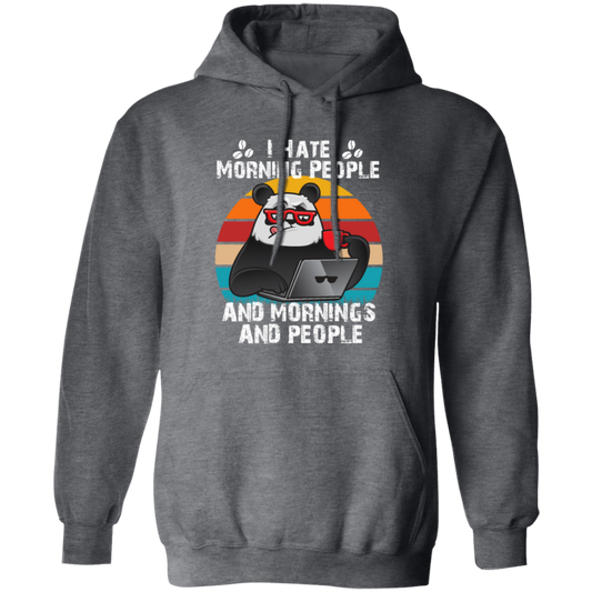 Retro Panda, I Hate Morning People, And Mornings, And People, Hate Go For Job Pullover Hoodie