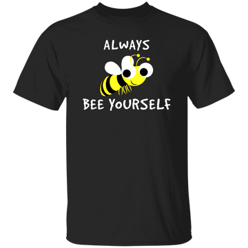 Be Yourself, Be Honest, Always Be Yourself, Bee Yourself, Love Yours Unisex T-Shirt