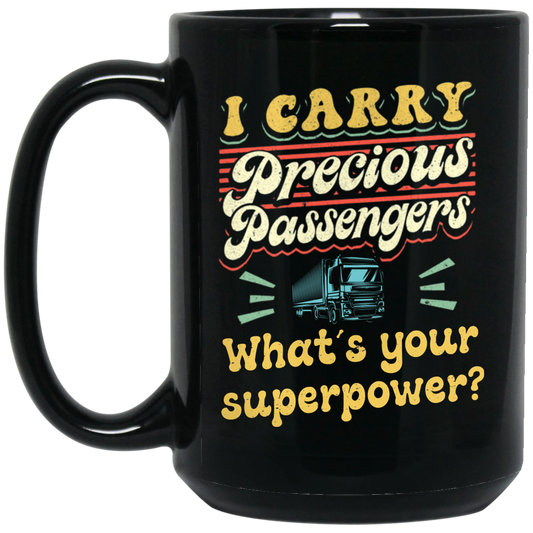 I Carry Precious Passenger, What's Your Superpower Black Mug