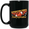 Separation Comes From Preparation, Retro Football, Love Sport Black Mug